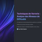 1 Techniques de Verrerie Analyse des Niveaux de Difficulte